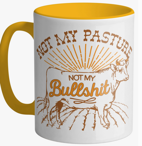 Not My Pasture Mug